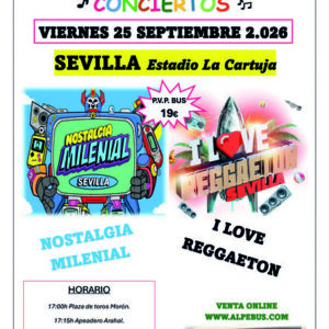 Concierto Nostalgia Milenial / I Love Reggaeton en Sevilla. Viernes 25 de septiembre de 2026 - 1er BUS